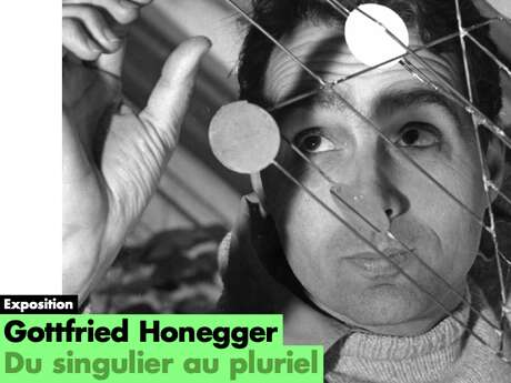 Exposition Gottfried Honegger "Du singulier au pluriel"