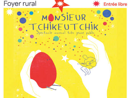 Spectacle musical très jeune public : Monsieur Tchikeutchik