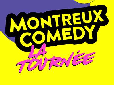 Spectacle - Montreux Comedy - La Tournée