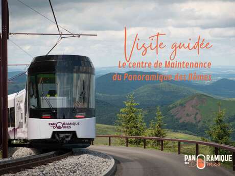Visite guidée du centre de maintenance du Panoramique des Dômes…