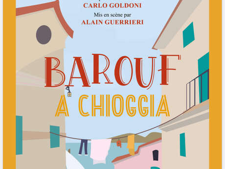 Au théâtre ce soir . Barouf à Chioggia