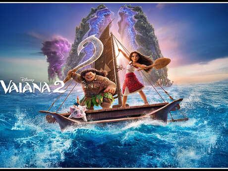 Ciné Famille " Vaiana 2 " en VF