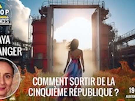 Comment sortir de la Cinquième République et construire une Première Démocratie.