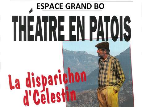 Représentation théâtrale patoisant : La disparichon d'Célestin