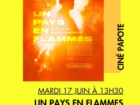 Ciné-Papote: Un pays en flammes