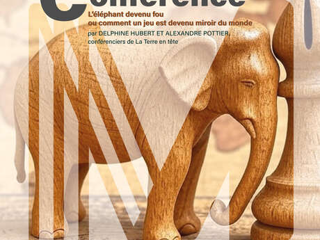 Conférence : L’éléphant devenu fou, ou comment un jeu est devenu miroir du monde Conférence : L’éléphant devenu fou, ou comment un jeu est devenu miroir du monde