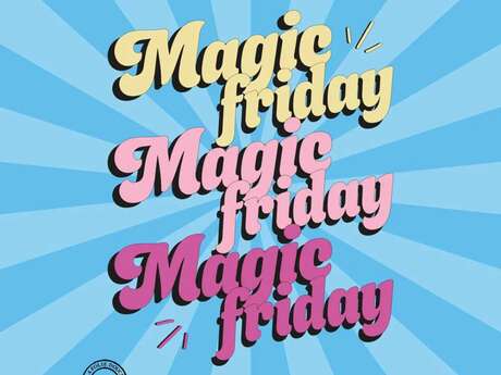 Magic Friday by La Folie Douce