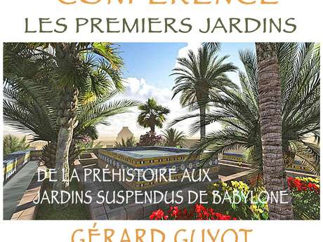Conférence «Les premiers jardins : de la préhistoire aux jardins suspendus de Babylone»