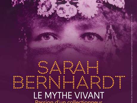 Exposition Sarah Bernhardt, Le Mythe Vivant, Passion d'un collectionneur
