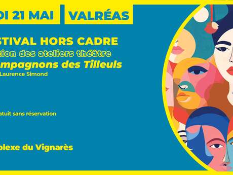 Festival Hors Cadre : Restitution des compagnons des Tilleuls de Valréas