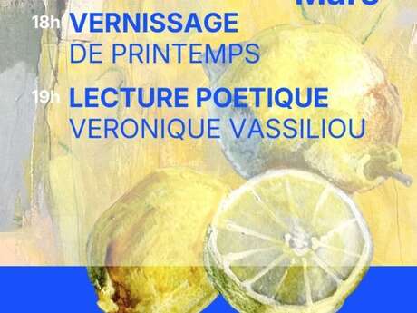 Vernissage de printemps, et lecture poétique de Véronique Vassiliou