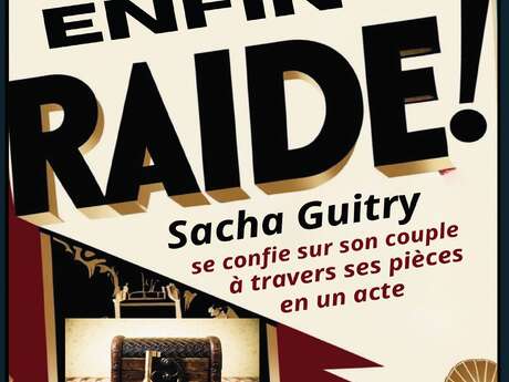 Théâtre: Enfin raide!