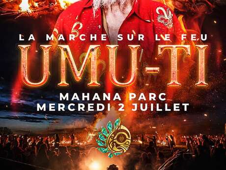 Umu ti (Marche sur le feu) - Mahana parc