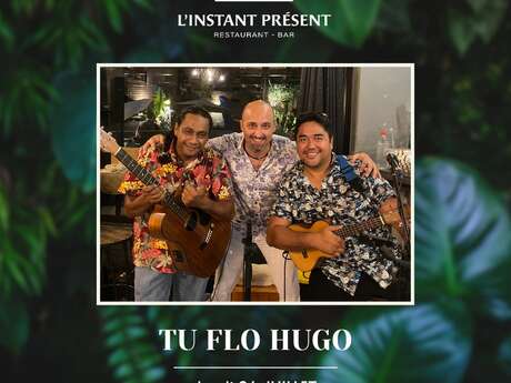 Tu, Flo & Hugo in concert at L'Instant Présent