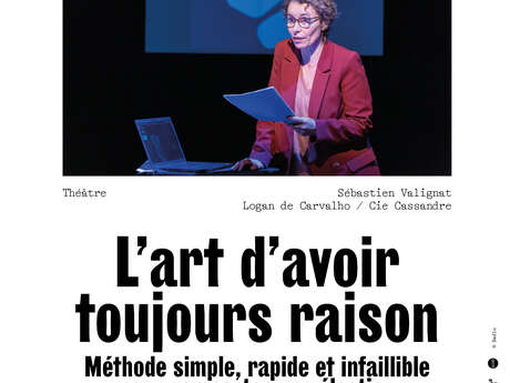 Theater "L'art d'avoir toujours raison" (De kunst om altijd gelijk te hebben)