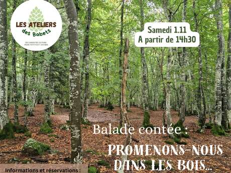 Les Ateliers des Babets : balade contée "Promenons-nous dans les bois..."