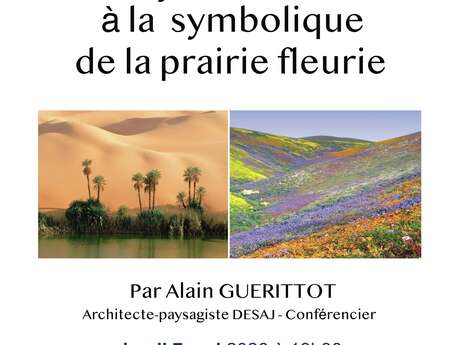 Conférence : Du mythe de l'oasis à la symbolique de la prairie fleurie