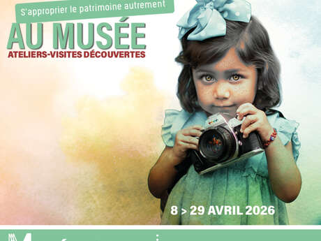 Vacances au Musée_Ateliers-visites découvertes