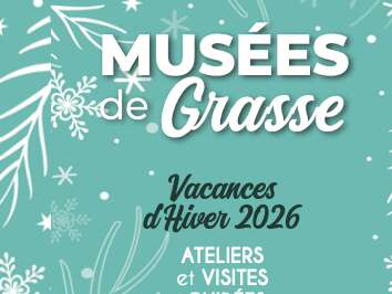 Ateliers et Visites - Vacances d'hiver - Musées de Grasse