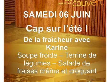 La cuisine du Marché Couvert : Cap sur l'été!