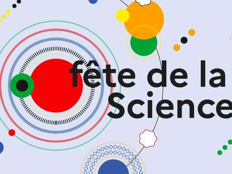 La 34ème édition de la Fête de la Science