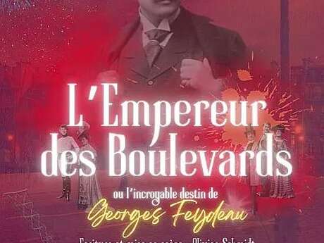 "L'Empereur des Boulevards oder das unglaubliche Schicksal von Georges Feydeau" - Théâtre des 2 Mondes