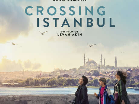 Au cinéma Le Cigalon : CROSSING ISTANBUL