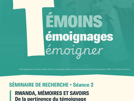 HORS LES MURS - Séminaire à Lyon • Rwanda, mémoires et savoirs : de la pertinence du témoignage