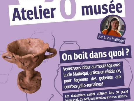 Les Ateliers Ô musée : "On boit dans quoi ?" - Atelier modelage jeune public