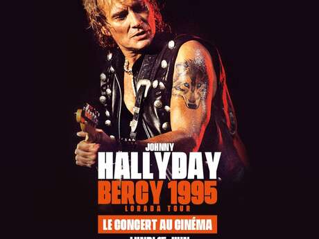 Ciné-concert : Johnny Hallyday, Lorada Tour - Bercy 1995