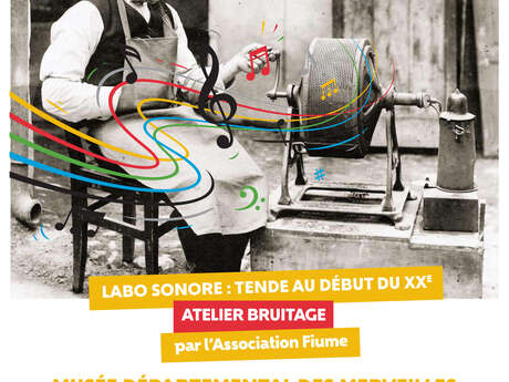 Atelier bruitage : "Labo sonore : Tende au début du XXe"
