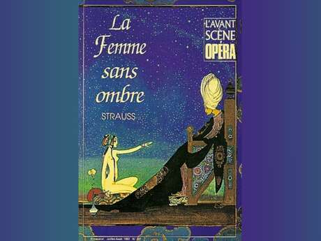 Conférence préparatoire au Festival d'Aix-en-Provence : La femme sans ombre de Richard Strauss