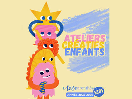 Ateliers créatifs enfants 2025 - Parenthèses KIDS