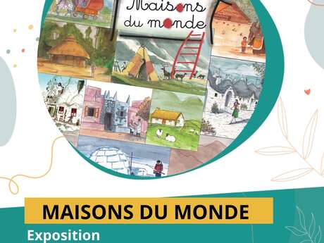 Exposition - "Les maisons du monde"