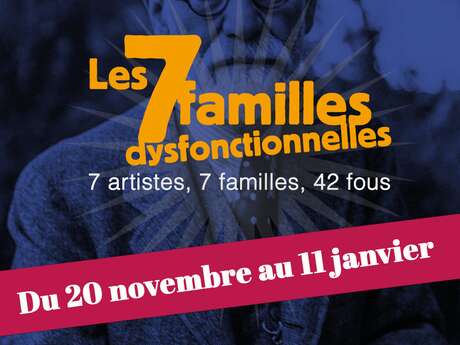 Exposition - Les 7 Familles dysfonctionelles