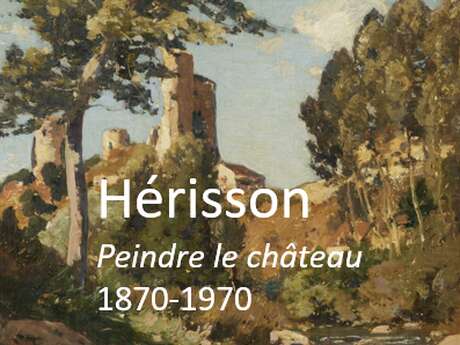 Exposition - Hérisson : Peindre le château 1870-1970