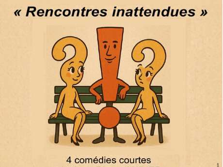 Théâtre : Rencontres inattendues