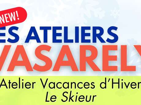 Les Ateliers Vasarely - Vacances d'Hiver : Le skieur