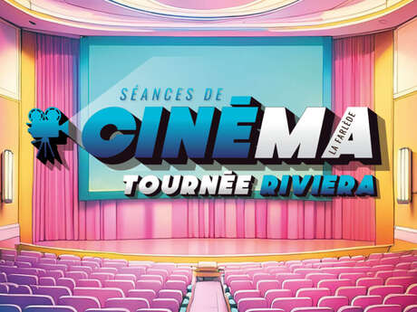 Séances de cinéma - Tournée Riviera