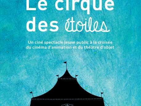 Spectacle Le cirque des Etoiles par la compagnie Comme une étincelle