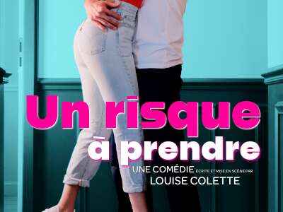 Théâtre : Un risque à prendre