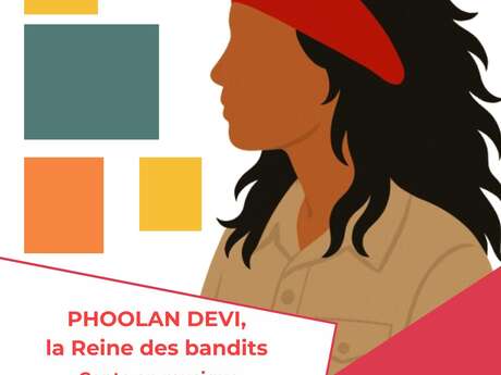 Conte en musique PHOOLAN DEVI, la Reine des bandits