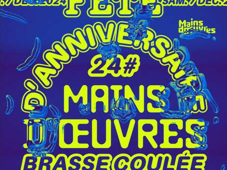 Fête d'anniversaire de Mains d'Œuvres - Brasse coulée