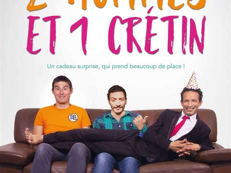 2 hommes et 1 crétin