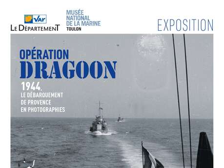 Exposition - Opération Dragoon. 1944, le Débarquement de Provence en photographies