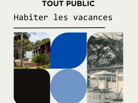 Visite Focus - Habiter les vacances