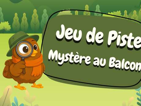 Jeu de piste - Mystère au Balcon