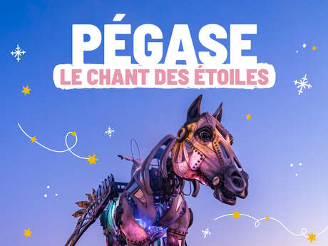 Parade monumentale "Pégase : le chant des étoiles"