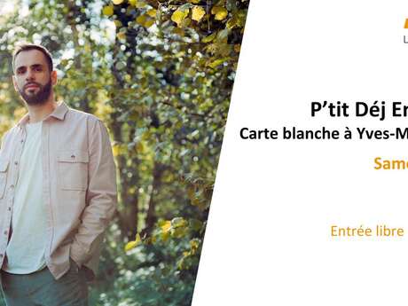 P'tit déj entr'amis : Carte blanche à Yves-Marie Bellot P'tit déj entr'amis : Carte blanche à Yves-Marie Bellot
