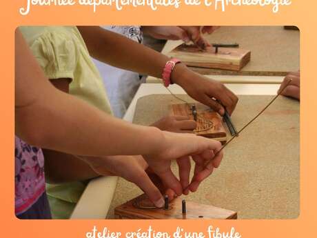 La fibule, entre épingle et parure  - Atelier des Journées départementales de l'Archéologie: